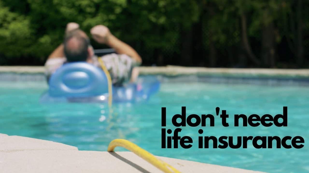 i dont need life insurance dont 1 1