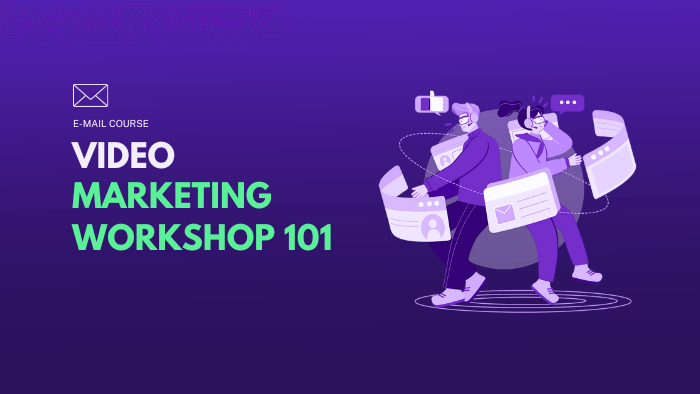 Video Marketing Workshop 101