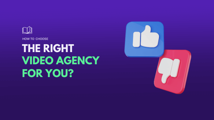 How to Choose the Right Video Agency for You