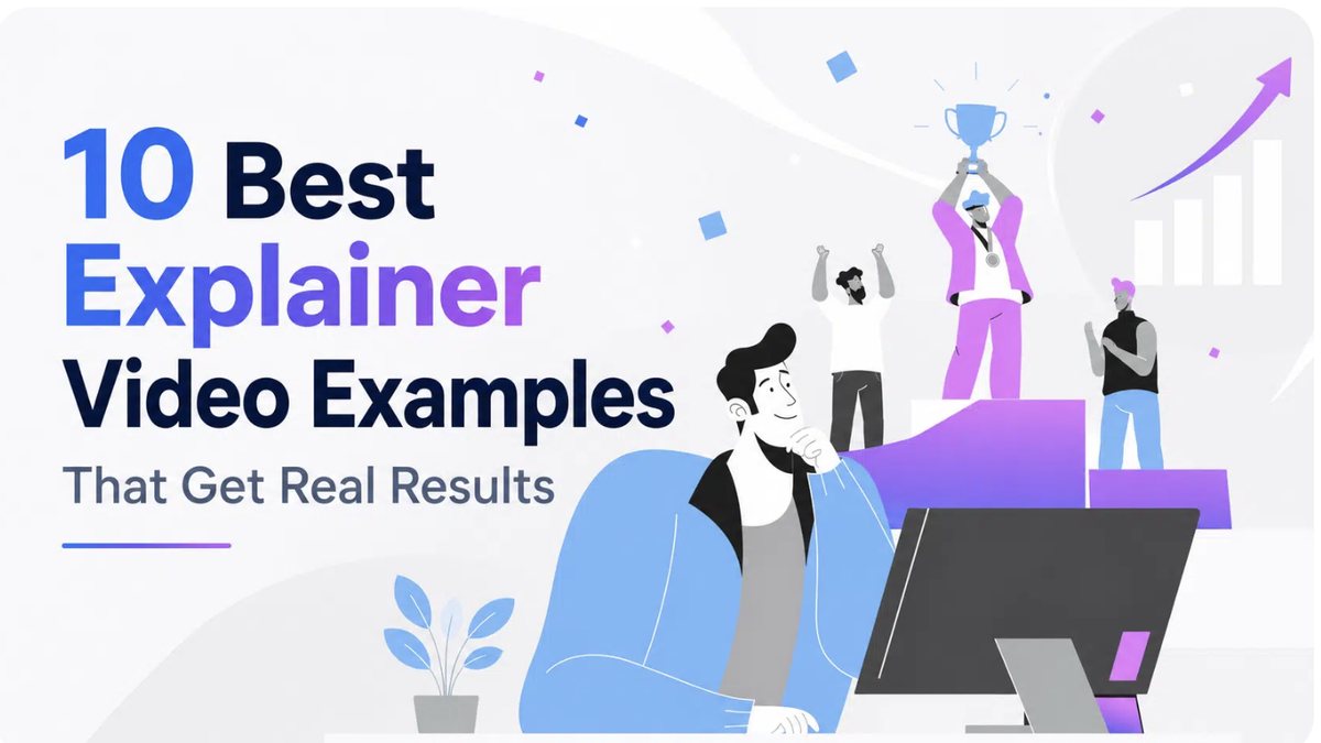 10 Best Explainer Video Examples That Get Real Results